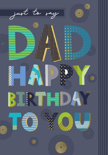 Picture of JUST TO SAY DAD HAPPY BIRTHDAY TO YOU CARD